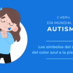 2 DE ABRIL DIA MUNDIAL DEL AUTISMO-