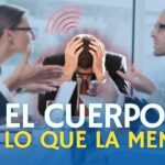 SALUD: «El Cuerpo Grita Lo Que La Mente Calla»