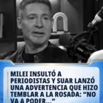 MILEI INSULTÓ A LOS PERIODISTAS Y ADRIÁN SUAR, EN POCAS PALABRAS, HIZO TEMBLAR A LA CASA ROSADA